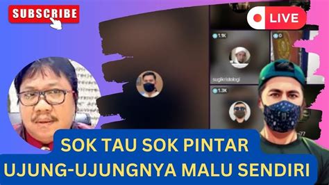 Live Ngotot Sok Tahu Akhirnya Bikin Malu Youtube