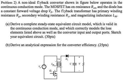 Problem 2 A Non Ideal Flyback Converter Shown In The Figure Below