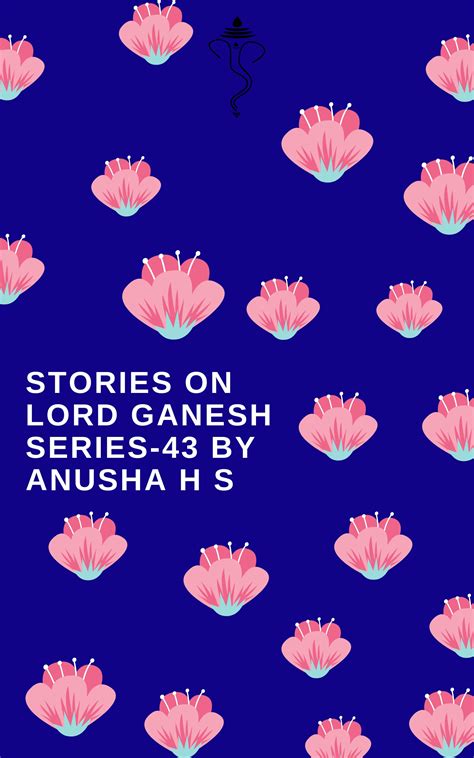 Stories On Lord Ganesh Series 43from Various Sources Of Ganesh Purana