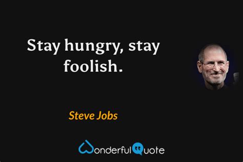 Steve Jobs Quotes Stay Hungry Stay Foolish