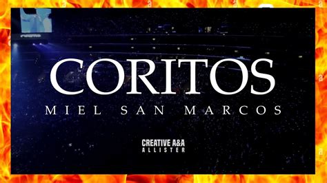 Coritos Letra Miel San Marcos Ft Marcos Witt Daniel Calveti E