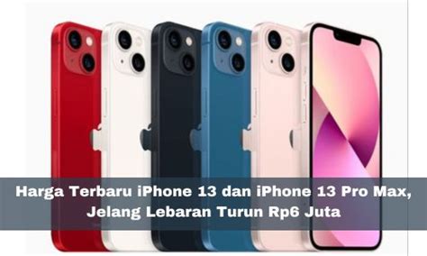 Cek Sekarang Juga Harga Terbaru IPhone 13 Dan IPhone 13 Pro Max