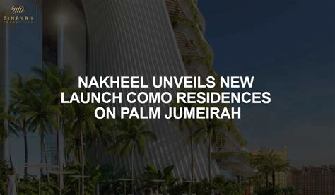 Nakheel Unveils New Launch Como Residences Palm Jumeirah