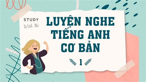 Thử Thách Luyện Nghe Tiếng Anh Cơ Bản 1 Study With Me YouTube