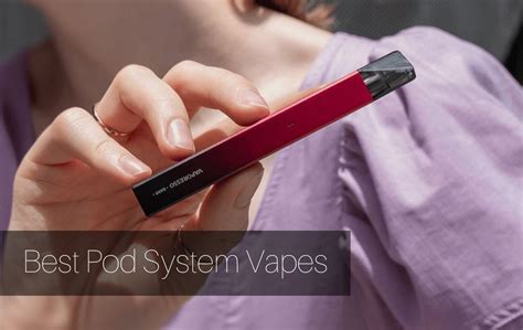 The Best Pod System Vapes In 2021