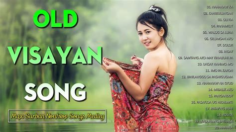 Visayan Songs Nonstop Playlist Best Visayan Songs Visayan Songs