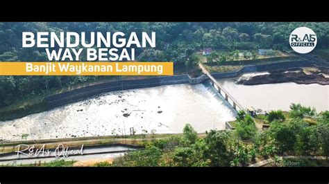 Bendungan Way Besai Banjit Waykanan Lampung Indonesia YouTube