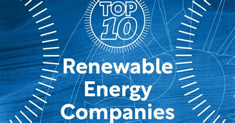 Top 10: Renewable Energy Companies | Energy Magazine