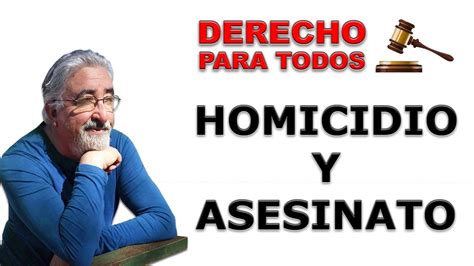 Derecho Para Todos 07 Homicidio Y Asesinato Youtube