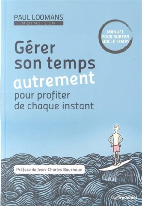 Gérer son temps autrement pour profiter de chaque instant LOOMANS