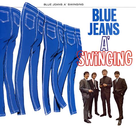 Blue Jeans A Swinging Album By The Swinging Blue Jeans Spotify