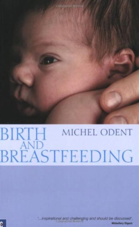 Birth And Breastfeeding Rediscovering The Needs Of Women During