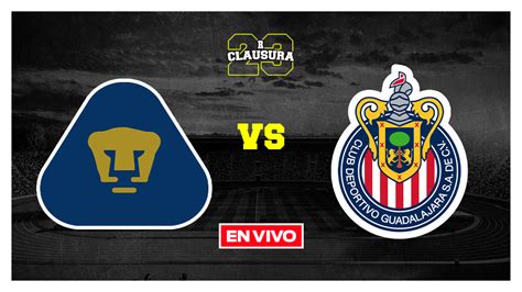 Pumas Vs Chivas Liga Mx En Vivo Jornada 8 Clausura 2023