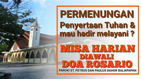 Kamis Misa Harian Diawali Doa Rosario Gereja St Petrus Dan