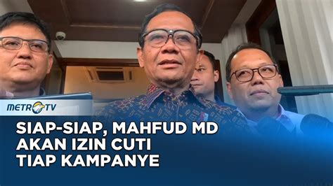 Minta Restu Presiden Joko Widodo Mahfud Md Izin Cuti Tiap Kampanye