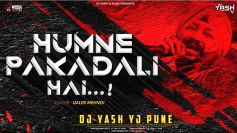 Humne Pakadli Hai हमन पकडल ह Humming Tasha Mix Dj Yash YJ