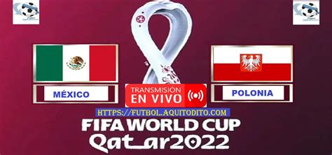 Mexico Vs Polonia En Vivo Mundial De Qatar F Tbol Mundial