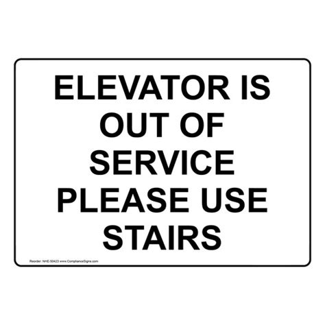 Elevator Is Out Of Service Please Use Stairs Sign Nhe