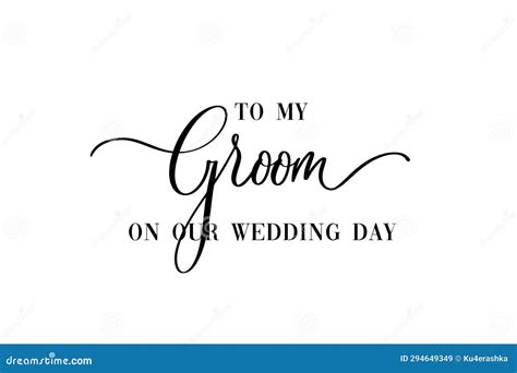 To My Groom On Our Wedding Day Hand Lettering Typography Text In