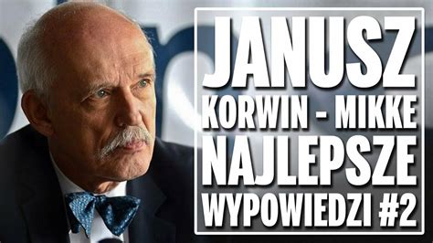 Janusz Korwin Mikke Konfederacja Najlepsze Wypowiedzi Cda