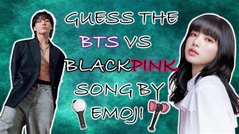 Guess The Bts Vs Blackpink Song By Emoji Impossible Youtube