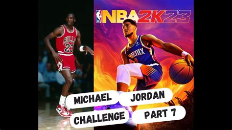 NBA2K23 MICHAEL JORDAN CHALLENGE PART 7 YouTube