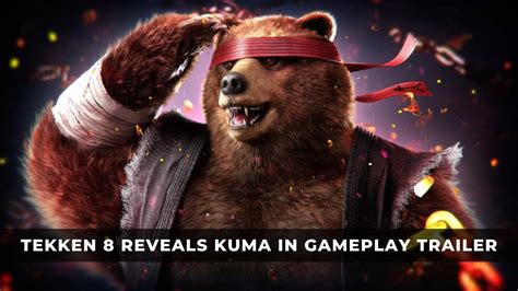 Tekken 8 Reveals Kuma In Gameplay Trailer KeenGamer