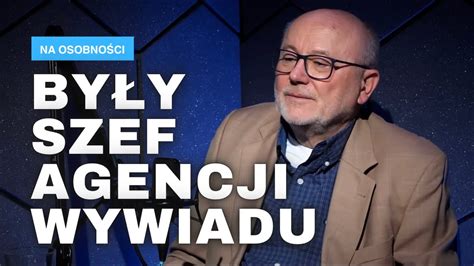 BYŁY SZEF AGENCJI WYWIADU DO KACZYŃSKIEGO TO JEST DZIAŁANIE