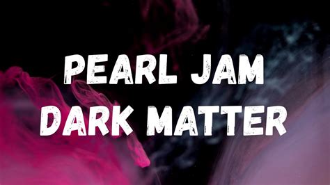 Pearl Jam Dark Matter Lyrics Testo Youtube