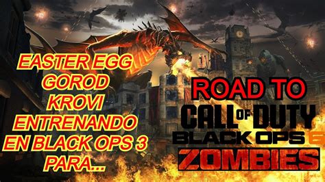 V🔴easter Egg Gorod Krovi Entrenando Para Zombies Bo6 Cod Bo3