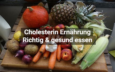 Cholesterin Ernährung Richtig Gesund essen praktischArzt