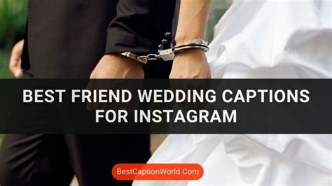 120 Best Friend Wedding Captions For Instagram In 2024