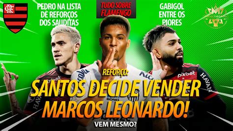 FLAMENGO PEDRO NA LISTA DOS SAUDITAS SANTOS DECIDE VENDER MARCOS