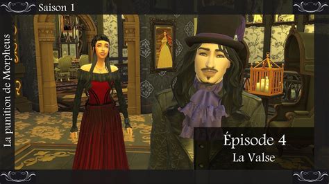 La Punition De Morpheus S Ep La Valse S Rie Sims Youtube