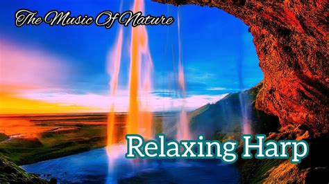 Relaxing Harp And Flute Music With Nature Water Sounds The Music Of