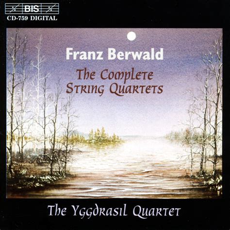 Yggdrasil Quartet Berwald The Complete String Quartets Cd Opus A