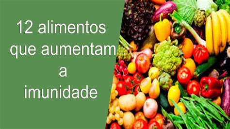 Dicas De Alimentos Que Aumentam A Imunidade Youtube