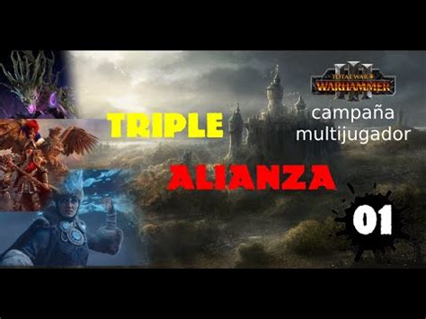 Total war warhammer 3 campaña multijugador capitulo 1 Triple alianza