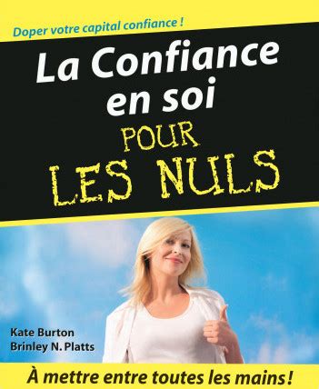 La Confiance En Soi Pour Les Nuls Kate Burton Brinley N Platts