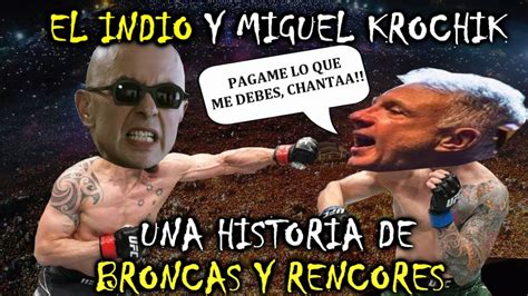 La Bronca Entre El Indio Y Miguel Krochik Youtube