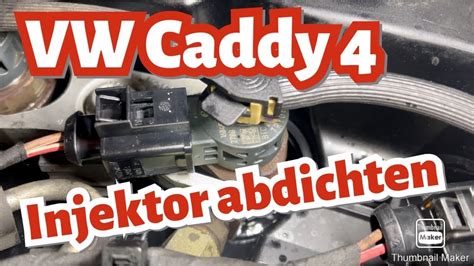 Vw Caddy Injektoren Abdichten Undicht Tauschen Wechseln Youtube