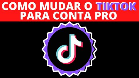 Como Mudar Tiktok Para Tiktok Pro Youtube