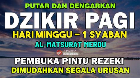 DZIKIR PAGI MUSTAJAB 1 SYABAN PEMBUKA PINTU REZEKI InsyaAllah