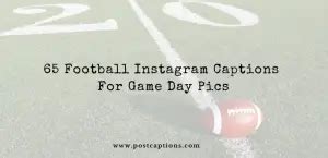 65 Football Instagram Captions for Game Day Pics - PostCaptions.com