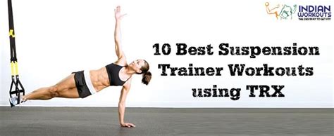 10 Explosive Suspension Trainer Exercises Using Trx