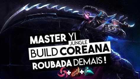 BUILD COREANA DO MASTER YI TA INSANA YouTube