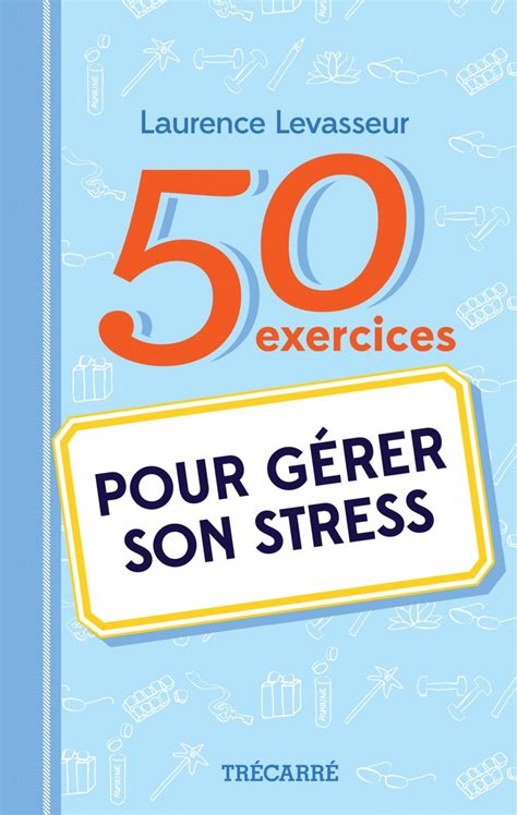 Exercices Pour G Rer Son Stress By Laurence Levasseur Psychology