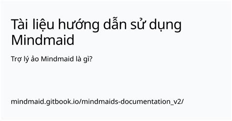 Trợ lý ảo Mindmaid là gì Tài liệu hướng dẫn sử dụng Mindmaid