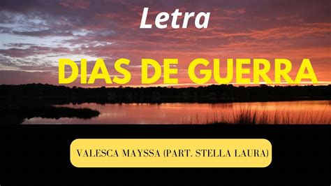 Letra Dias De Guerra Valesca Mayssa Part Stella Laura YouTube