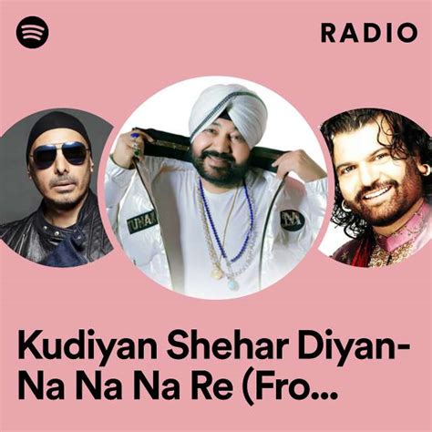 Kudiyan Shehar Diyan Na Na Na Re From T Series Mixtape Punjabi